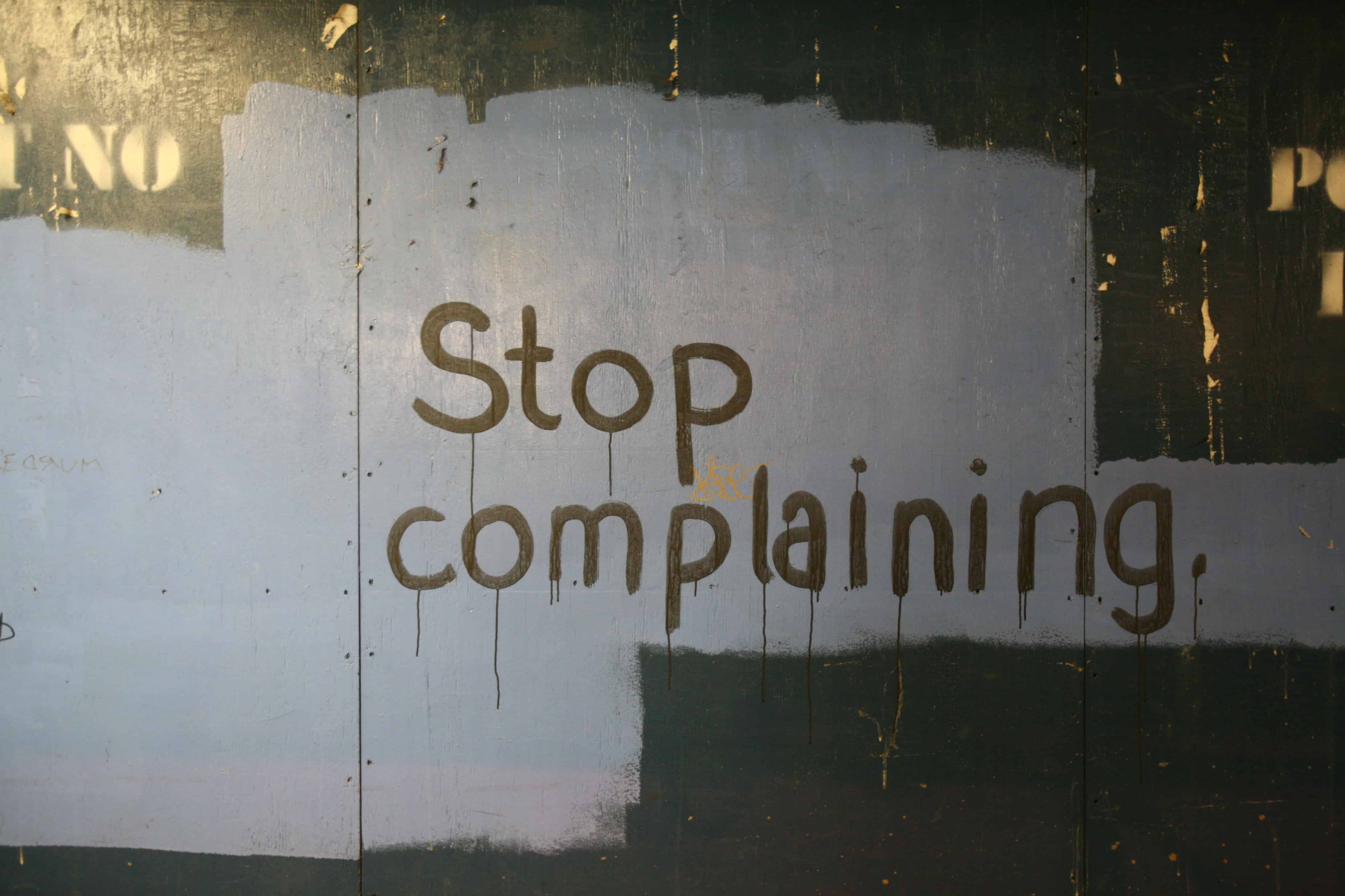 Article main image for Stop complaining